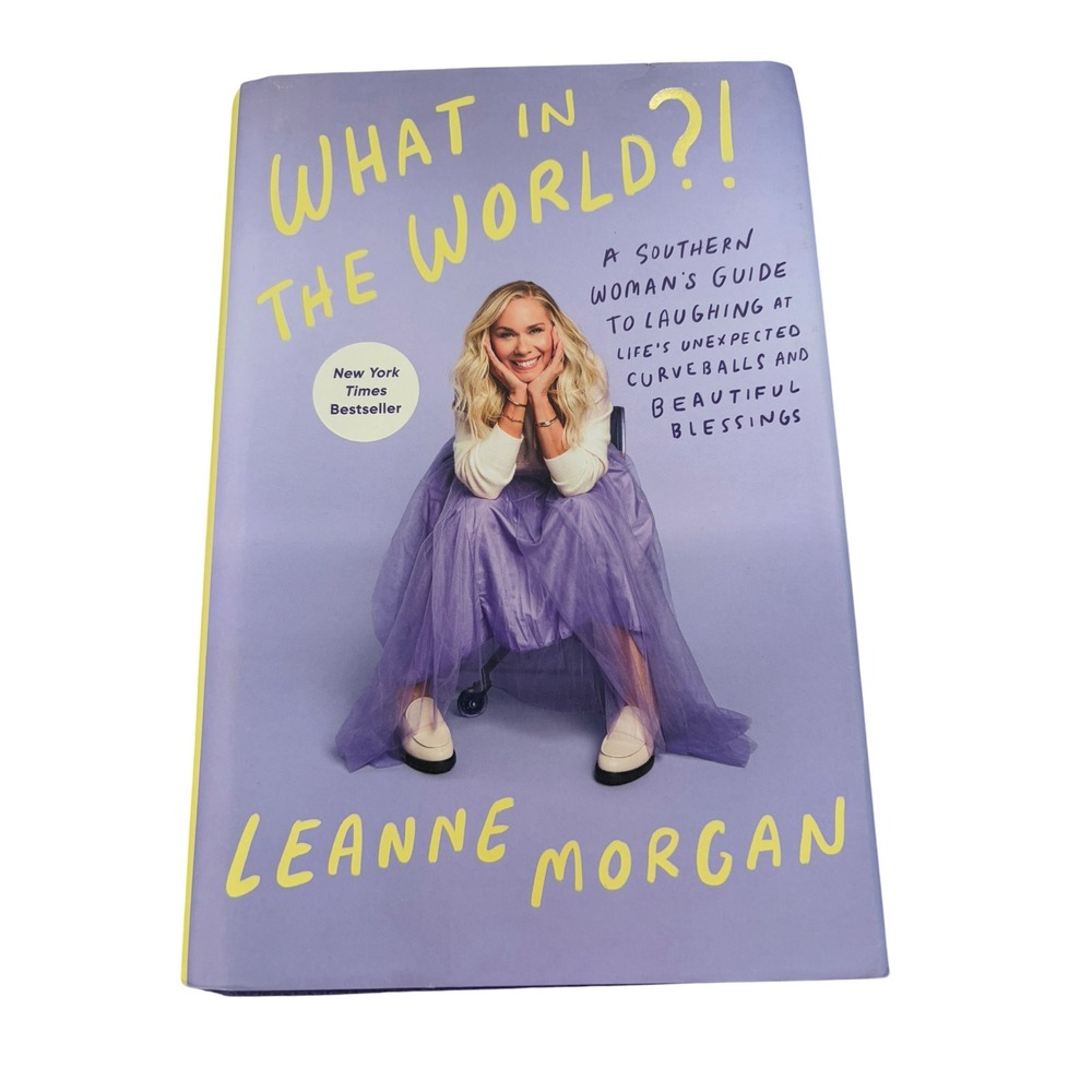 What in the World Leanne Morgan Hardcover Book New York Times Bestseller Humor